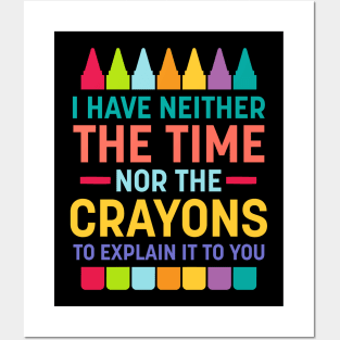 Neither Time Nor Crayons Posters and Art